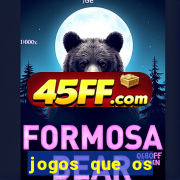jogos que os famosos jogam para ganhar dinheiro